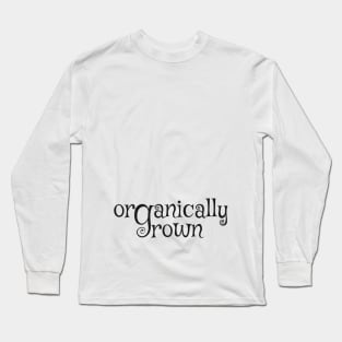 Organically grown - pregnancy Long Sleeve T-Shirt